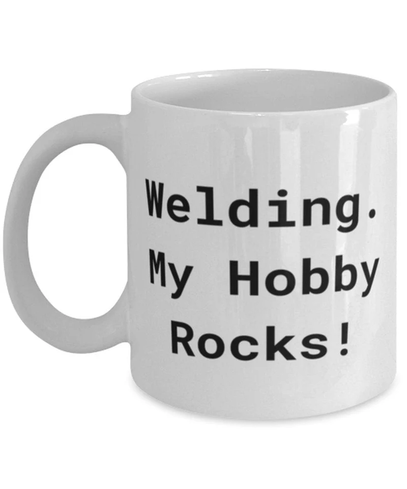 Cadeaux de soudage pour les amis, soudage. My Hobby Rocks !, Tasse drôle de soudage 11oz 15oz, tasse de