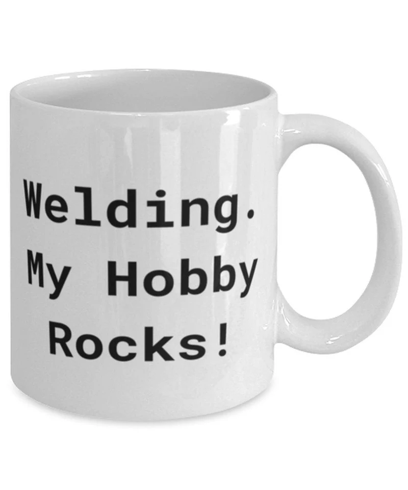Cadeaux de soudage pour les amis, soudage. My Hobby Rocks !, Tasse drôle de soudage 11oz 15oz, tasse de