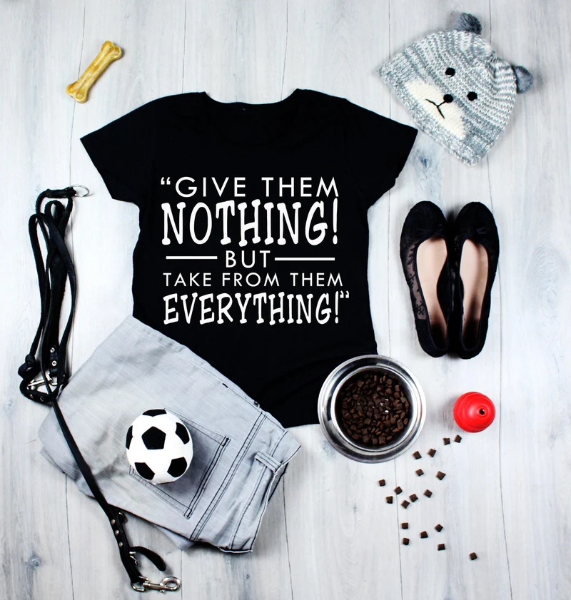 Ne leur donnez rien ! Mais prenez-leur tout ! T-shirts