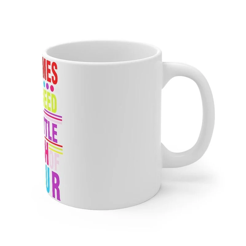 Parfois, tout ce dont vous avez besoin est une petite touche de couleur Mug 11oz