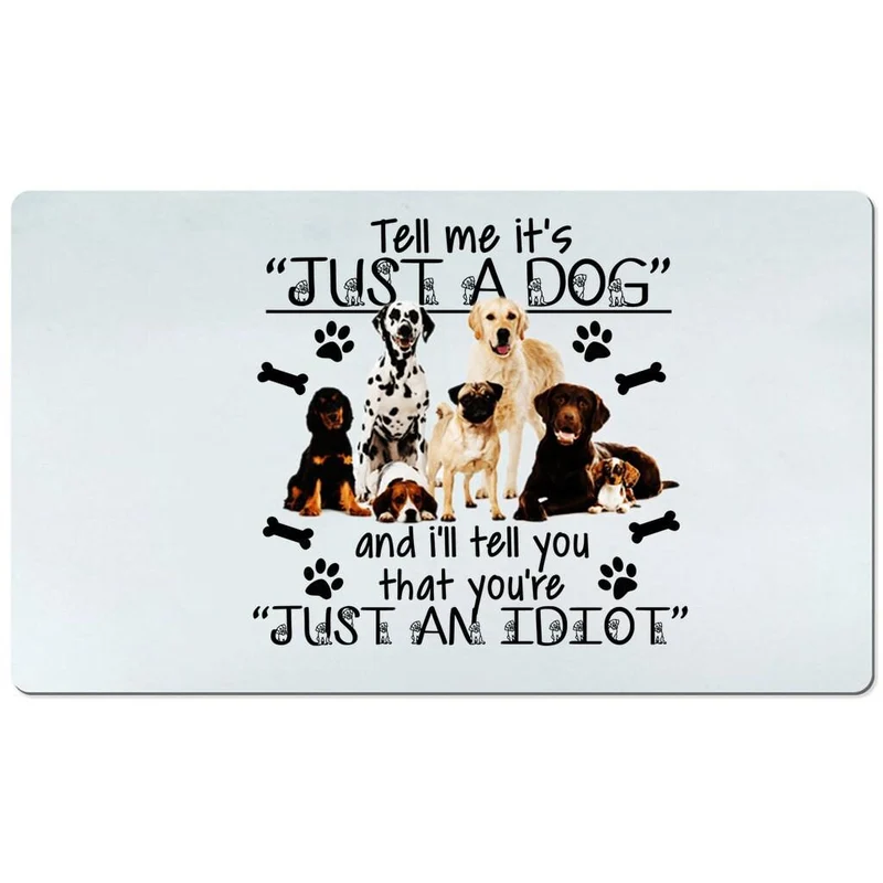 Dis-moi que c'est juste un tapis de bureau pour chien et je te dirai que tu n'es qu'un idiot