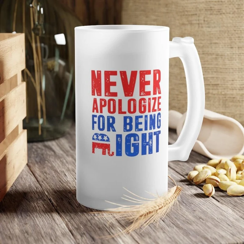 Ne vous excusez jamais d'avoir raison Chope à bière en verre givré, graphique 16 oz. Tasse d'impression par sublimation enduite de colorant par transfert thermique, cadeau de nouveauté