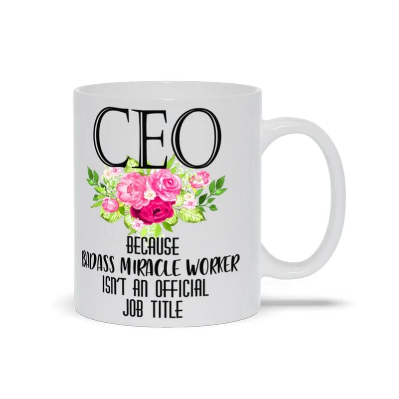 Ceo parce que Badass Miracle Worker n'est pas un titre de poste officiel, tasses drôles de patron de PDG