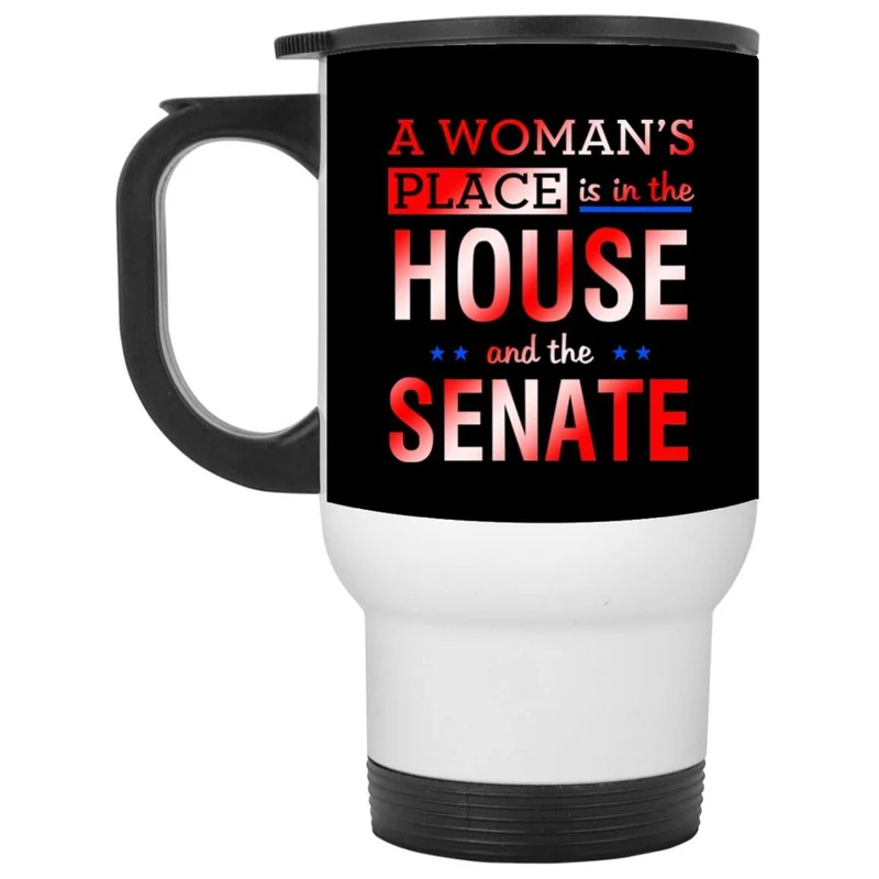 La place d'une femme est à la Chambre et au Sénat || Tasse de voyage blanche