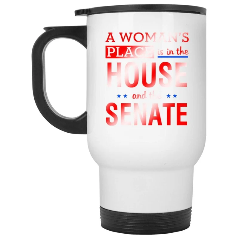 La place d'une femme est à la Chambre et au Sénat || Tasse de voyage blanche