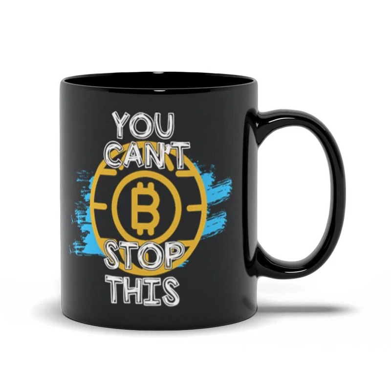 Vous ne pouvez pas arrêter ça | Tasses noires Bitcoin