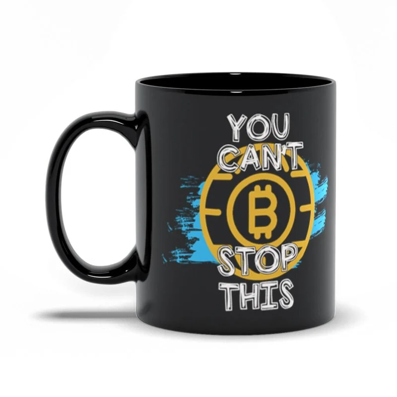Vous ne pouvez pas arrêter ça | Tasses noires Bitcoin