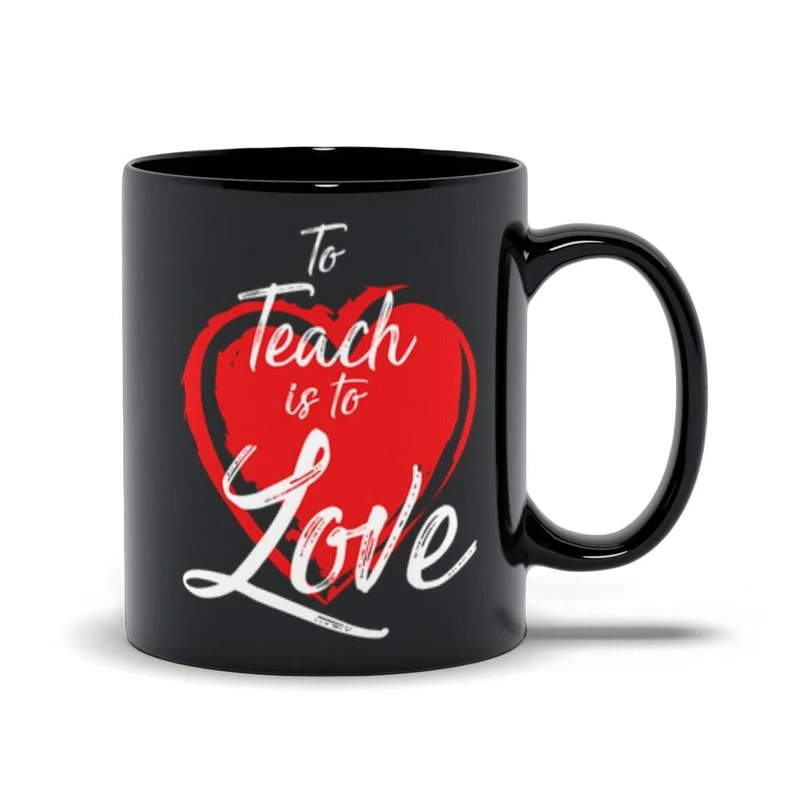 Enseigner, c’est aimer les tasses noires, Saint-Valentin, Cadeau de l’enseignant, Citation inspirante, Enseignant du primaire, Passion préscolaire pour l’enseignement
