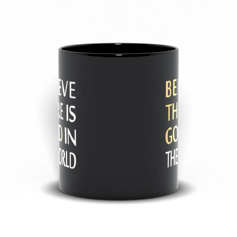 Croyez qu'il y a du bien dans le monde Tasses noires