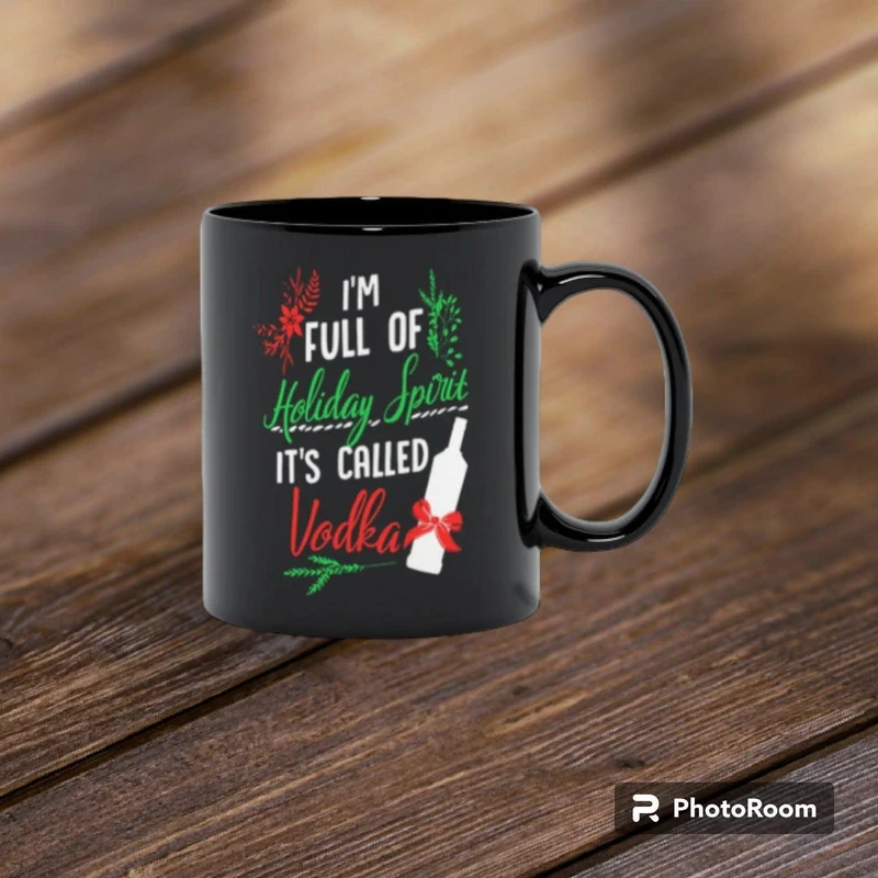 Je suis plein d'esprit de vacances et ça s'appelle Vodka fête de Noël tasses noires classiques