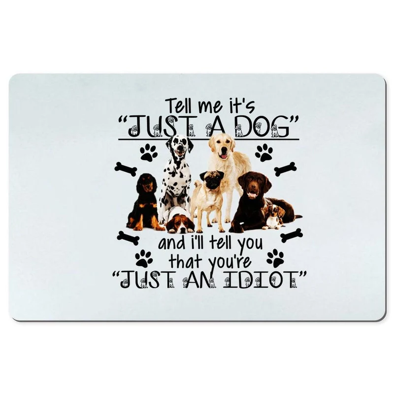 Dis-moi que c'est juste un tapis de bureau pour chien et je te dirai que tu n'es qu'un idiot